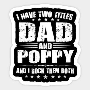 TWO TITLES DAD AND POPPY Sticker